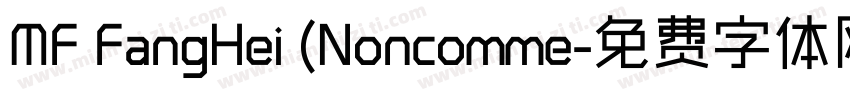 MF FangHei (Noncomme字体转换